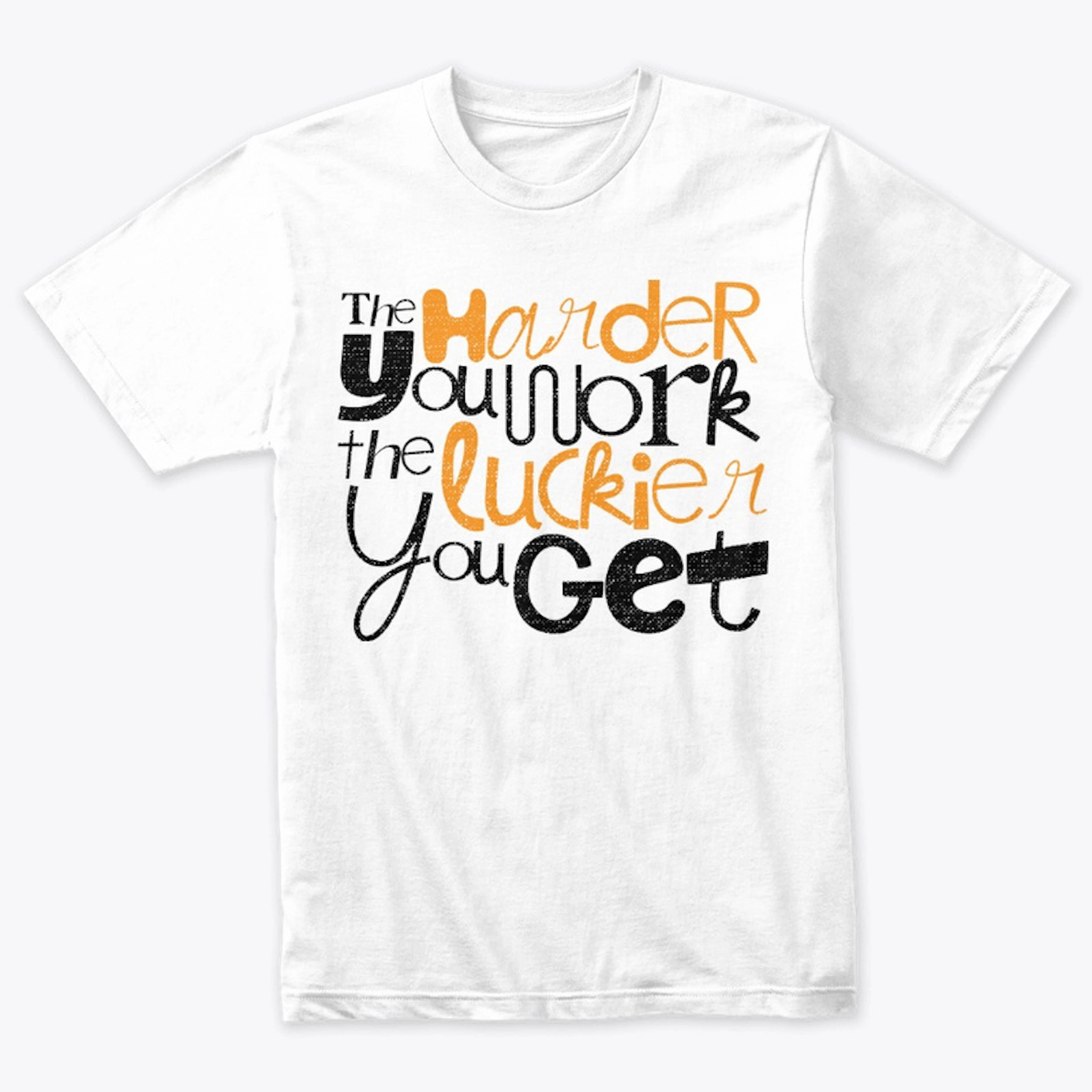 The harder you work designs