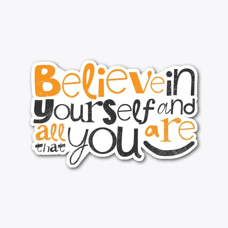 Believe in yourself designs