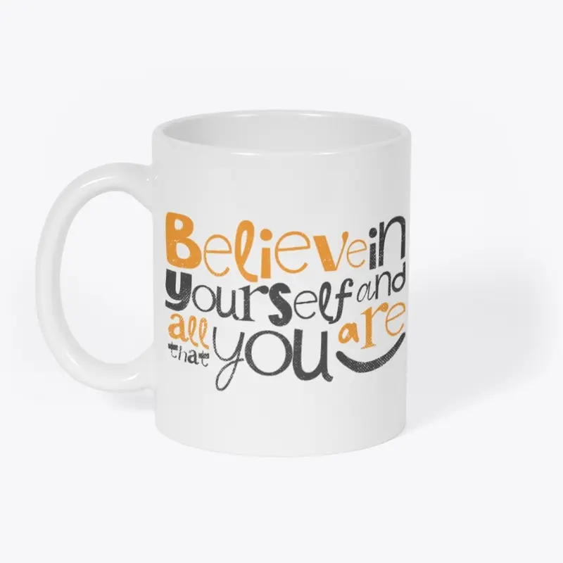 Believe in yourself designs