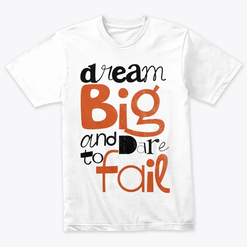 Dream big designs